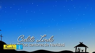 Cielito lindo  Los Niños Cantores de Navidad  Villancicos [upl. by Drannek]