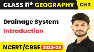 Drainage System  Introduction  Class 11 Geography [upl. by Eanom]