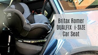 Britax Römer DUALFIX iSIZE Car Seat  Review amp Installation AD [upl. by Ecadnak]