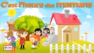 Cest lheure des mamans  Chanson pour enfants [upl. by Elinore584]