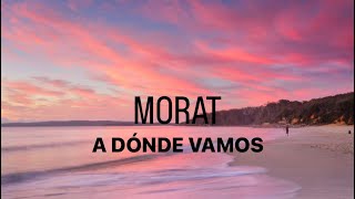 MORAT A DÓNDE VAMOS LetraLyrics [upl. by Atiker]