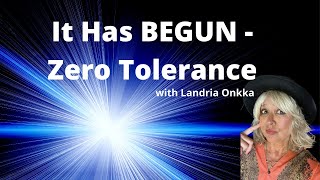 It Has BEGUN  Zero Tolerance  Landria Onkka [upl. by Esyle]