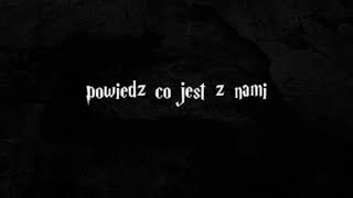 MLODYMATI  POWIEDZ CO JEST Z NAMI [upl. by Agnew]