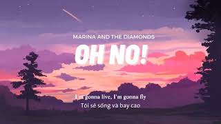 Vietsub  Oh No  Marina And The Diamonds  Lyrics Video [upl. by Llehsam882]