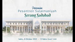 PERESMIAN PONDOK PESANTREN SULAIMANIYAH SERANG SADABAD [upl. by Nylarat]