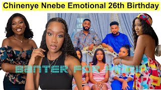 Emotional 26th birthday of Chinenye Nnebe she cry o [upl. by Ydiarf145]