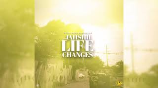 Jahshii  Life Changes Official Audio [upl. by Joni755]