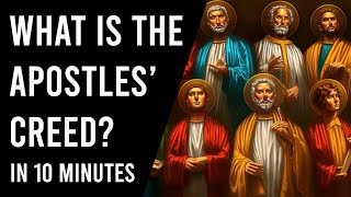 WHAT IS THE APOSTLES CREED EXPLAINED [upl. by Kinchen]