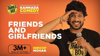 Tharle Box  Niroop Mohan  Kannada Standup Comedy  Friends and Girlfriends [upl. by Constantia]