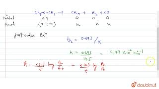 The gas phase decomposition of dimethyl ether follows first order kinetics CH3OCH3gra [upl. by Anerb]