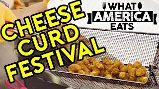 Cheese Curd Festival  What America Eats [upl. by Thissa898]