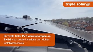 93 Triple Solar PVTwarmtepompen op SKIDS voor snelle installatie Van Hoften installatietechniek [upl. by Ueik644]