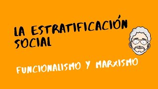 CLASE LA ESTRATIFICACIÓN SOCIAL  FUNCIONALISMO Y MARXISMO [upl. by Htenek]