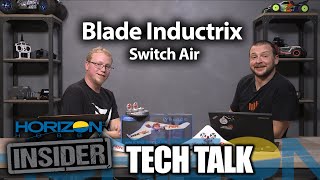 Horizon Insider Tech Talk Blade Inductrix Switch Air [upl. by Magner]