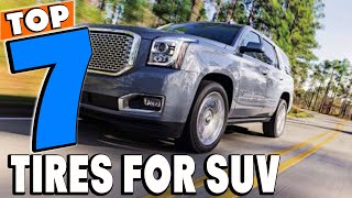 Top 7 Best Tires For SUVs Review in 2024 [upl. by Ysak460]