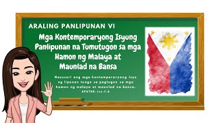 Araling Panlipunan 6 Mga Kontemporaryong Isyung Panlipunan [upl. by Eveivaneg]