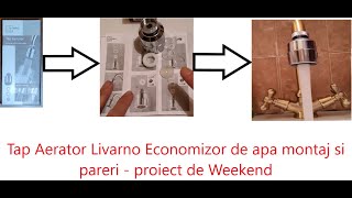 Tap Aerator Livarno Economizor de apa montaj si pareri proiect de Weekend [upl. by Auhel]