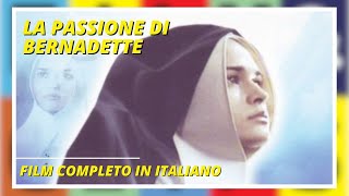 La passione di Bernadette  Drammatico  Religioso  Film completo in italiano [upl. by Noizneb]