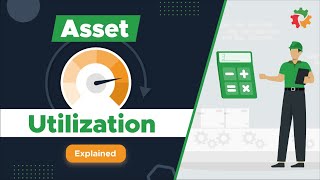 Asset Utilization Getting the Most from Your Equipment [upl. by Ocnarf]