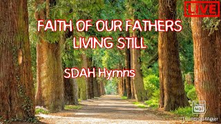 SDA Sweet Hymns Faith of Our Fathers Living Still [upl. by Pestana910]