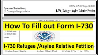 How to Fill out Form I730 RefugeeAsylee Relative Petition  Required Documents  Where to File [upl. by Rosenblatt95]