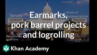 Earmarks pork barrel projects and logrolling  US government and civics  Khan Academy [upl. by Hilliard]