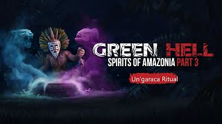 Green Hell spirits of amazonia Part 3 Ritual Ungaraca explicado [upl. by Sherwin]