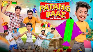 PATANG BAAZ RETURN  THE SHIVAM [upl. by Akeirahs]