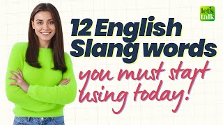 12 English Slang Words You Must Start Using Today Vocabulary Practice letstalk slang slangs [upl. by Sheeb]