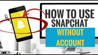 How to Use Snapchat Without Account 3 Simple Ways [upl. by Belva]