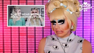 Trixie Learns quotHow to Wear Makeup in A God Honoring Wayquot [upl. by Cinimod]