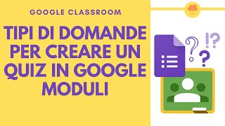 Tipi di domande per creare un quiz in Google MODULI [upl. by Pickford]