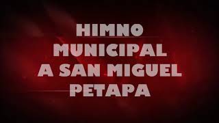 Himno San Miguel Petapa Letra [upl. by Adao]