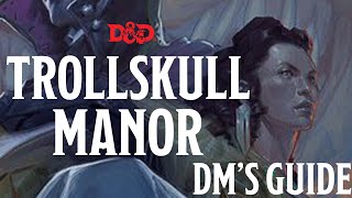 TROLLSKULL MANOR  WATERDEEP DRAGON HEIST  DMS GUIDE  MAGICAL TEA PARTY [upl. by Ecidnarb]