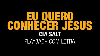 EU QUERO CONHECER JESUS  PLAYBACK LEGENDADO  LETRAS GRANDES [upl. by Adaliah]