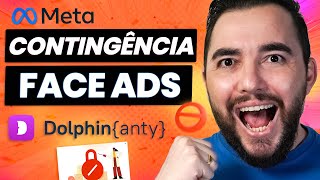 CONTINGÊNCIA NO FACEBOOK ADS SEM BLOQUEIOS  Tutorial completo  Dolphin Anty [upl. by Gnos]