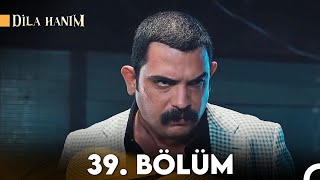 Dila Hanım 39 Bölüm 2Sezon [upl. by Dougie]