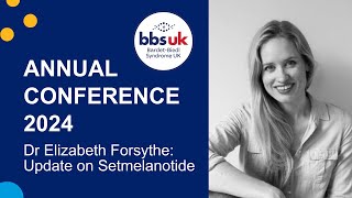 Update on Setmelanotide  Dr Elizabeth Forsythe  BBS UK Conference 2024 [upl. by Yllil]