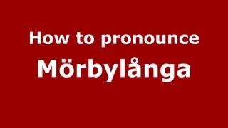 How to Pronounce Mörbylånga  PronounceNamescom [upl. by Yerffoeg330]