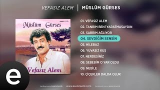 Sevdiğim Sensin Müslüm Gürses Official Audio sevdiğimsensin müslümgürses  Esen Müzik [upl. by Suirtimed540]