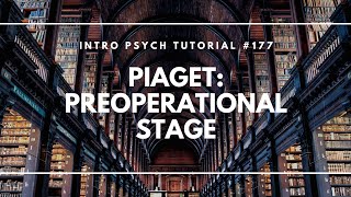 Cognitive Development Preoperational Stage Intro Psych Tutorial 177 [upl. by Suoicerpal413]