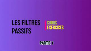 Introduction sur le Filtrage  Les Filtres passifs [upl. by Nnylorac]