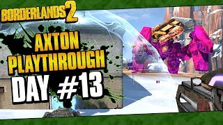 Borderlands 2  Axton Reborn Playthrough Funny Moments And Drops  Day 13 [upl. by Niveek]