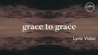 Grace To Grace Lyric Video  Hillsong Worship [upl. by Lion340]