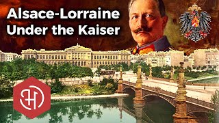 Life in GermanAnnexed AlsaceLorraine 1871 – 1918 – The Imperial Territory of ElsaßLothringen [upl. by Soulier]