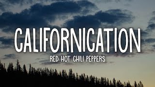 Red Hot Chili Peppers  Californication Lyrics [upl. by Airak]