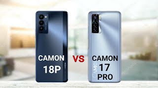 Tecno Camon 18P vs Tecno Camon 17 Pro [upl. by Remlap]