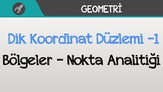 Dik Koordinat Düzlemi 1 Bölgeler  Nokta Analitiği [upl. by Terpstra729]