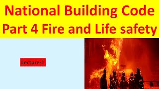 National Building Code Part 4 Fire and Life safety  Lecture1  NBC Part4 Fire and Life safety [upl. by Erinna126]