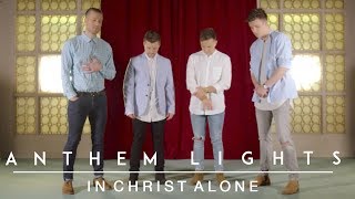 In Christ Alone  Anthem Lights Cover [upl. by Querida969]